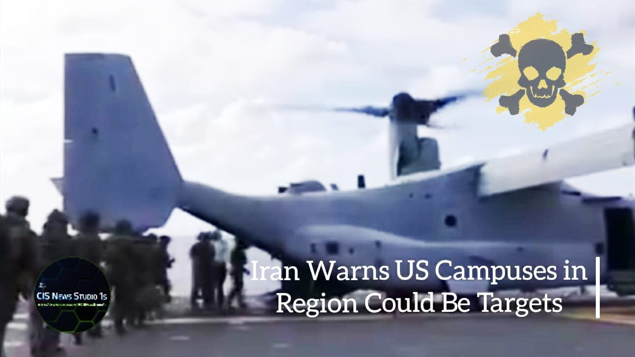 Iran Warns US Campuses in Region Could Be Targets | #CISNewsStudio1s