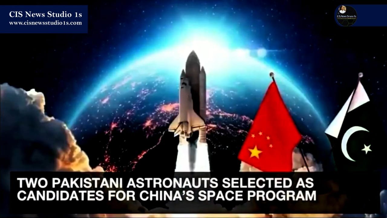 Pakistan Astronauts Join China Space Program Mission | #cisnewsstudio1s